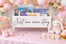 Load image into Gallery viewer, Just one more story Book Bin - Book Storage - Books - Toy Storage - Bookcase - Nursery Decor - Baby Shower Gift - Kids gift