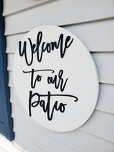 Load image into Gallery viewer, 18" Welcome to our patio Sign, Porch Sign, Camper Decor, Custom Camper Signs, Outdoor Decor, Lodge Decor, Father's Day Gift, Campsite sign