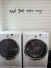 Load image into Gallery viewer, Wash your worries away laser cut bathroom word sign painted in black NO VOC Paint!