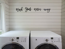 Load image into Gallery viewer, Wash your worries away laser cut bathroom word sign painted in black NO VOC Paint!