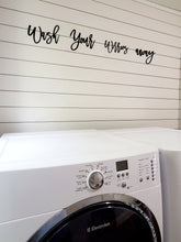 Load image into Gallery viewer, Wash your worries away laser cut bathroom word sign painted in black NO VOC Paint!