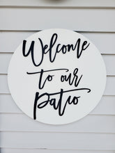 Load image into Gallery viewer, 18" Welcome to our patio Sign, Porch Sign, Camper Decor, Custom Camper Signs, Outdoor Decor, Lodge Decor, Father's Day Gift, Campsite sign