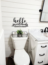 Load image into Gallery viewer, Hello Sweet Cheeks Have a Seat Laser Cut Bathroom Word Sign Painted in Black