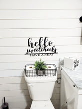 Load image into Gallery viewer, Hello Sweet Cheeks Have a Seat Laser Cut Bathroom Word Sign Painted in Black