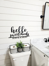 Load image into Gallery viewer, Hello Sweet Cheeks Have a Seat Laser Cut Bathroom Word Sign Painted in Black