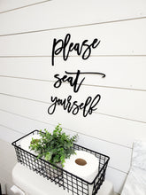 Load image into Gallery viewer, Please seat yourself Laser Cut Bathroom Word Sign