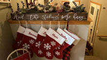 Load image into Gallery viewer, 3D And the stockings were hung Stocking Holder Box, Mantel decor, Fireplace Decor, Personalized Stocking holder, Family Stockings