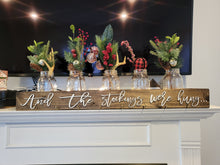 Load image into Gallery viewer, 3D And the stockings were hung Stocking Holder Box, Mantel decor, Fireplace Decor, Personalized Stocking holder, Family Stockings