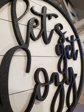 Load image into Gallery viewer, 3D Let's get Cozy - Christmas sign - All I want For Sign - Gift for her - Gift for Him
