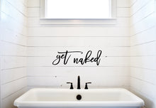 Load image into Gallery viewer, Get Naked wood sign | Bathroom sign | bathtub sign | Bathroom decor | Get Naked | Funny bathroom decor | Wood Cut out