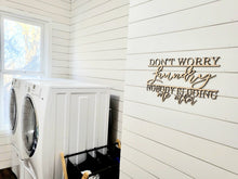 Load image into Gallery viewer, DON'T WORRY LAUNDRY NOBODY IS DOING ME EITHER Laser Cut Bathroom Sign