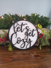 Load image into Gallery viewer, 3D Let's get Cozy - Christmas sign - All I want For Sign - Gift for her - Gift for Him