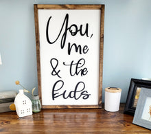 Load image into Gallery viewer, 3D You me & the kids sign, Wood Sign, Farmhouse Wood sign, Family sign, Living Room Decor, gift for Mom, gift for dad, girl mom, girl dad