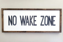 Load image into Gallery viewer, 3D No Wake Zone Sign | Sign Above Bed For Lake House | Nursery Decor | Lake Wall Art
