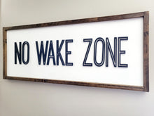 Load image into Gallery viewer, 3D No Wake Zone Sign | Sign Above Bed For Lake House | Nursery Decor | Lake Wall Art