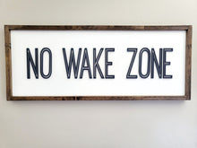 Load image into Gallery viewer, 3D No Wake Zone Sign | Sign Above Bed For Lake House | Nursery Decor | Lake Wall Art