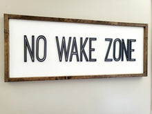 Load image into Gallery viewer, 3D No Wake Zone Sign | Sign Above Bed For Lake House | Nursery Decor | Lake Wall Art