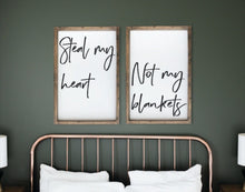Load image into Gallery viewer, Steal my heart not my blankets sign, Above Bed Sign, Farmhouse Sign, Boho Bedroom Decor, BoHo sign, Bedroom sign, Master Bedroom sign