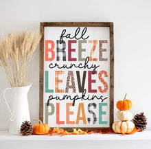 Load image into Gallery viewer, Fall Breeze, Crunchy Leaves, Pumpkins Please | Fall Decor | Fall Decorations | Fall Signs | Fall Wood Signs | Halloween Signs | Hello Fall