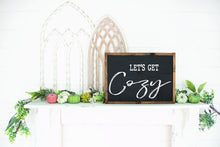 Load image into Gallery viewer, Let's Get Cozy - Home Sign - Living Room Sign - Gift for Her - Gift for Him - Fall Signs - Master Bedroom Sign