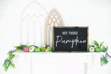 Load image into Gallery viewer, Hey There Pumpkin Sign | Wood Sign | Pumpkin Sign | Fall Sign | Fall Porch Sign | Fall Porch Decor | Hello Pumpkin Sign