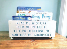 Load image into Gallery viewer, Read me a story, tuck me in tight Book Bin - Book Storage - Books - Toy Storage - Bookcase - Nursery Decor - Baby Shower Gift - Birthday