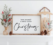 Load image into Gallery viewer, Have yourself a merry little Christmas sign, the stockings were hung Stocking Holder, Mantel decor, Fireplace Decor, Family Stockings
