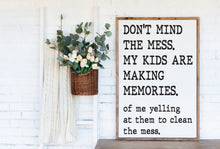 Load image into Gallery viewer, Don't mind the mess my kids sign, Welcome Sign, Living Room Sign, Funny sign, Kids room sign, Playroom sign, Playroom Decor, Gift for Her