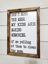 Load image into Gallery viewer, Don't mind the mess my kids sign, Welcome Sign, Living Room Sign, Funny sign, Kids room sign, Playroom sign, Playroom Decor, Gift for Her