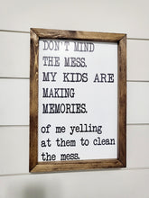 Load image into Gallery viewer, Don't mind the mess my kids sign, Welcome Sign, Living Room Sign, Funny sign, Kids room sign, Playroom sign, Playroom Decor, Gift for Her