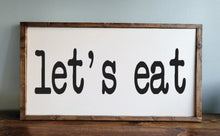 Load image into Gallery viewer, Let's Eat sign - Kitchen Decor - Home Decor Sign -  Farmhouse Sign - Dining Room sign - Kitchen wall sign - Kitchen wood sign