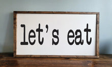 Load image into Gallery viewer, Let's Eat sign - Kitchen Decor - Home Decor Sign -  Farmhouse Sign - Dining Room sign - Kitchen wall sign - Kitchen wood sign