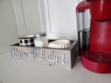 Load image into Gallery viewer, 3D Brew me, baby coffee box - Coffee box - Coffee is Life- Coffee Bar - Funny decor - Kitchen storage box - Coffee Caddy
