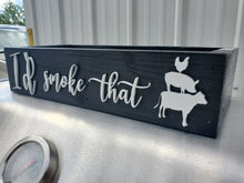 Load image into Gallery viewer, 3D I'd smoke that Box - Backyard BBQ - BbQ caddy - Camping station - BBQ Bar - Father's Day gift- Outdoor Food Tray - Camping food station
