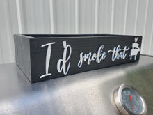 Load image into Gallery viewer, 3D I'd smoke that Box - Backyard BBQ - BbQ caddy - Camping station - BBQ Bar - Father's Day gift- Outdoor Food Tray - Camping food station
