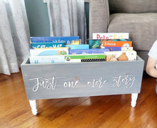Load image into Gallery viewer, Just one more story Book Bin - Book Storage - Books - Toy Storage - Bookcase - Nursery Decor - Baby Shower Gift - Kids gift

