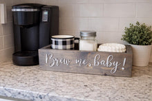 Load image into Gallery viewer, 3D Brew me, baby coffee box - Coffee box - Coffee is Life- Coffee Bar - Funny decor - Kitchen storage box - Coffee Caddy
