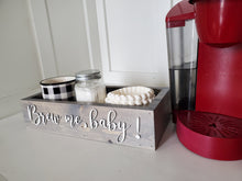 Load image into Gallery viewer, 3D Brew me, baby coffee box - Coffee Box - Coffee is Life- Coffee Bar - Funny decor - Kitchen storage box - Coffee Caddy
