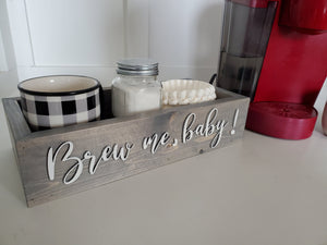 3D Brew me, baby coffee box - Coffee Box - Coffee is Life- Coffee Bar - Funny decor - Kitchen storage box - Coffee Caddy