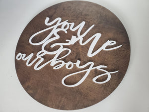 18" you me & our boys sign, Wood Sign, Farmhouse Wood sign, Family sign, Living Room Decor, gift for Mom, gift for dad