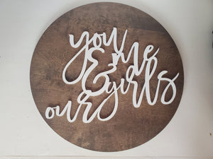 18" you me & our girls sign, Wood Sign, Farmhouse Wood sign, Family sign, Living Room Decor, gift for Mom, gift for dad, girl mom, girl dad