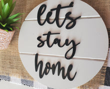 Load image into Gallery viewer, 3D let&#39;s stay home shiplap sign - Wood Shiplap Sign - Welcome Sign - Farmhouse Decor - Home Decor - Tiered tray
