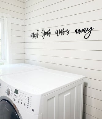 Wash your worries away laser cut bathroom word sign painted in black NO VOC Paint!