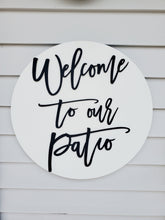 Load image into Gallery viewer, 18&quot; Welcome to our patio Sign, Porch Sign, Camper Decor, Custom Camper Signs, Outdoor Decor, Lodge Decor, Father&#39;s Day Gift, Campsite sign
