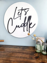 Load image into Gallery viewer, 3D Let&#39;s Cuddle - Farmhouse Bedroom sign - Living Room Sign - Gift for her - Gift for Him - Valentines Gift - Nursery Sign

