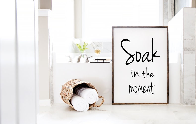 3D Soak in the moment wood sign | Farmhouse Signs | Bathtub Signs | Bathroom Wall Art | Mudroom Signs | Home Decor Sign