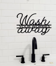 Load image into Gallery viewer, 3D Wash your worries away laser cut words, Bathroom Decor, Laundry Room Decor, wood cutout, shiplap decor
