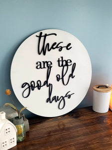 18" 3D These are the good old days - Shiplap Home sign - Living Room Sign - Gift for her - Gift for Him