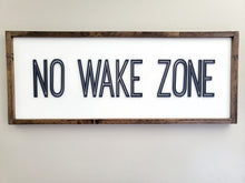 Load image into Gallery viewer, 3D No Wake Zone Sign | Sign Above Bed For Lake House | Nursery Decor | Lake Wall Art
