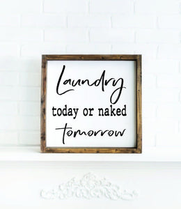 Laundry Today or Naked Tomorrow, Modern Laundry Room, Laundry Room Wall Sign, Farmhouse Laundry Decor, Laundry Room Sign, Laundry Decor